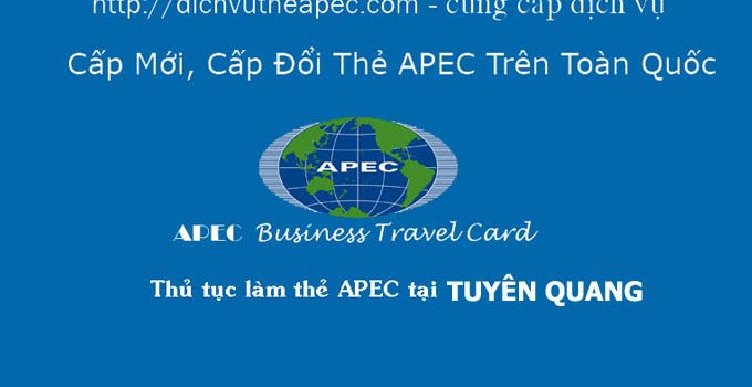Thủ tục làm thẻ Apec tại Tuyên Quang
